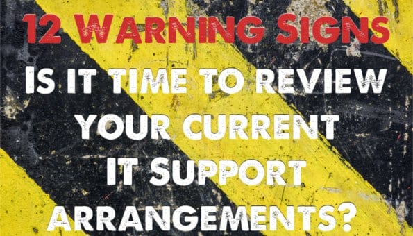 7 warning signs that it’s time to review your IT Support