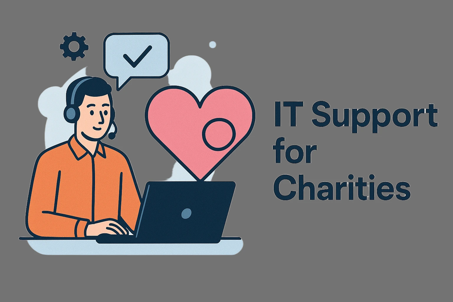 IT Support for Charities banner featuring an illustration of a technician with a headset working at a laptop next to a large heart icon. Text: IT Support for Charities.